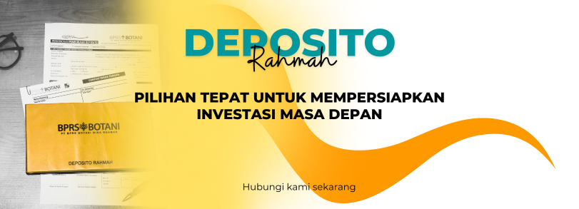 Deposito Rahmah BPRS Botani - Solusi Investasi masa depan